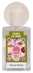 Faire Le Mur - Maison Matine - Bloom Perfumery