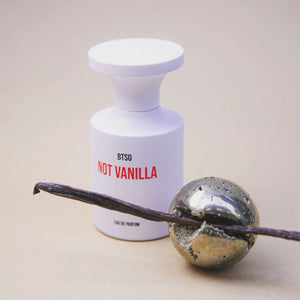 NOT VANILLA - BORNTOSTANDOUT - Bloom Perfumery